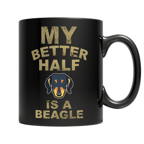 Limited Edition - My Better Half is a Beagle - DogCore.com