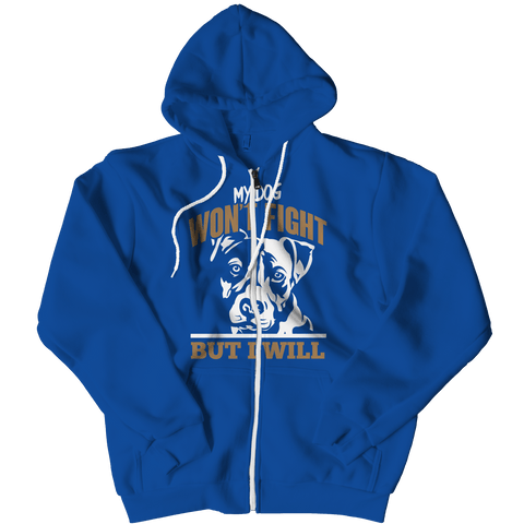 Limited Edition - My Dog Won't Fight But I Will - DogCore.com
