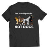 Limited Edition - Ban Stupid People Not Dogs - DogCore.com