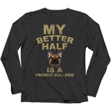 Limited Edition - My Better Half is a French Bulldog - DogCore.com