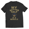 Limited Edition - My Better Half is a Beagle - DogCore.com