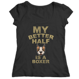 Limited Edition - My Better Half is a Boxer - DogCore.com