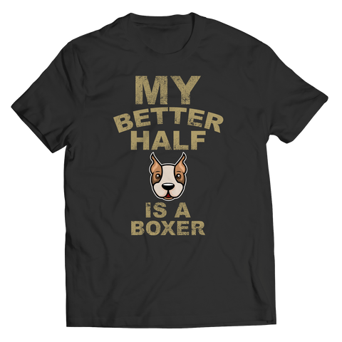 Limited Edition - My Better Half is a Boxer - DogCore.com