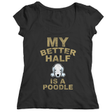 Limited Edition -  My Better Half is a Poodle - DogCore.com
