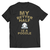 Limited Edition -  My Better Half is a Poodle - DogCore.com