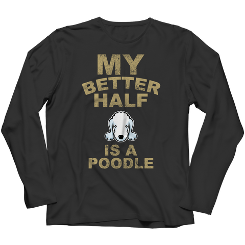 Limited Edition -  My Better Half is a Poodle - DogCore.com