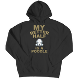 Limited Edition -  My Better Half is a Poodle - DogCore.com