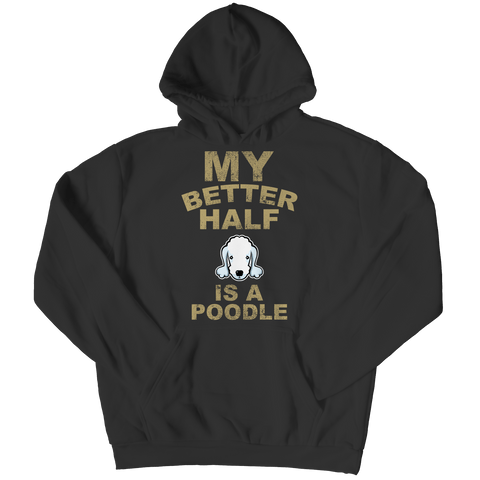 Limited Edition -  My Better Half is a Poodle - DogCore.com