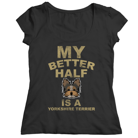 Limited Edition -  My Better Half is a Yorkshire Terrier - DogCore.com