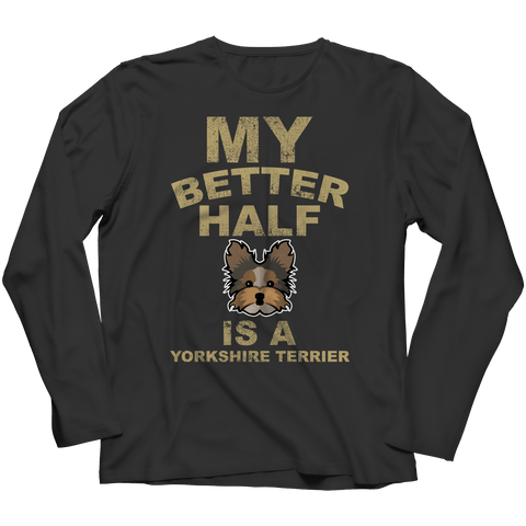 Limited Edition -  My Better Half is a Yorkshire Terrier - DogCore.com