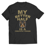 Limited Edition -  My Better Half is a Yorkshire Terrier - DogCore.com