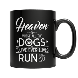 Limited Edition - Heaven is Where All Dogs You've ever Loved Run to Greet You - DogCore.com