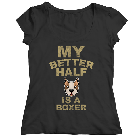 Limited Edition - My Better Half is a Boxer - DogCore.com