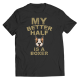 Limited Edition - My Better Half is a Boxer - DogCore.com